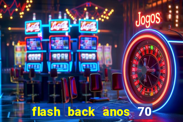 flash back anos 70 80 90 download gratis