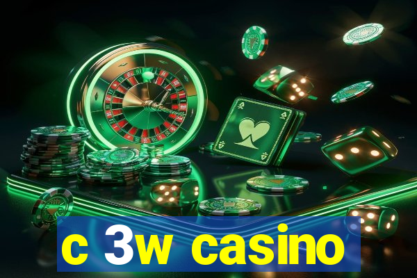 c 3w casino