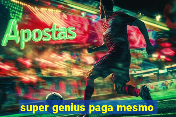 super genius paga mesmo