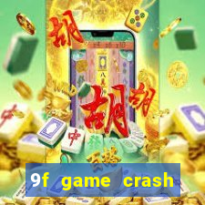 9f game crash ganhar dinheiro