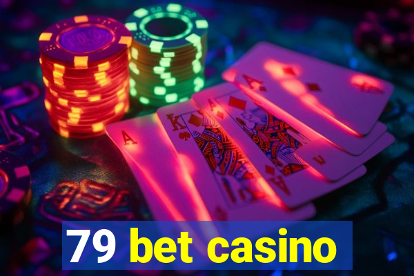 79 bet casino