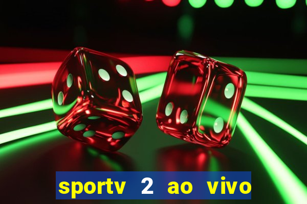 sportv 2 ao vivo mega canal