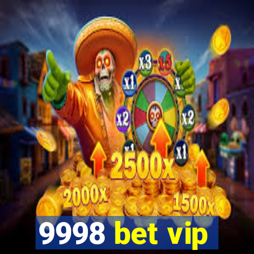 9998 bet vip