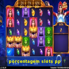 porcentagem slots pp