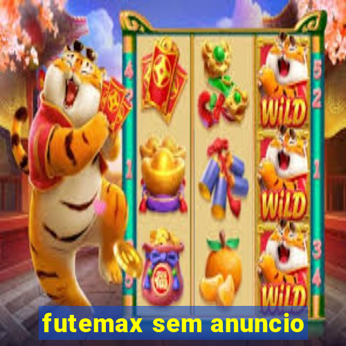 futemax sem anuncio