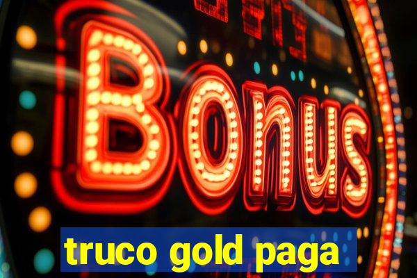 truco gold paga