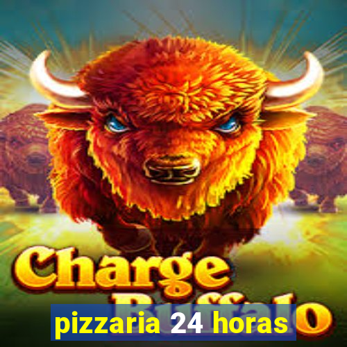 pizzaria 24 horas