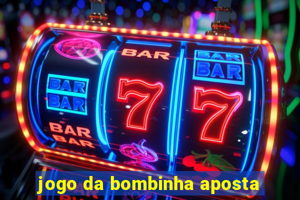 jogo da bombinha aposta