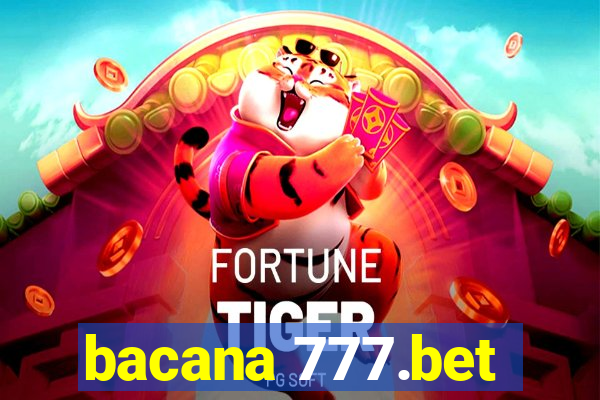 bacana 777.bet