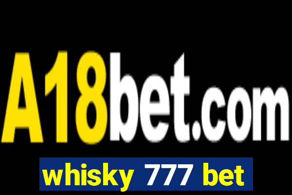 whisky 777 bet