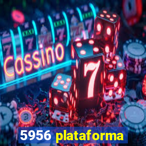 5956 plataforma