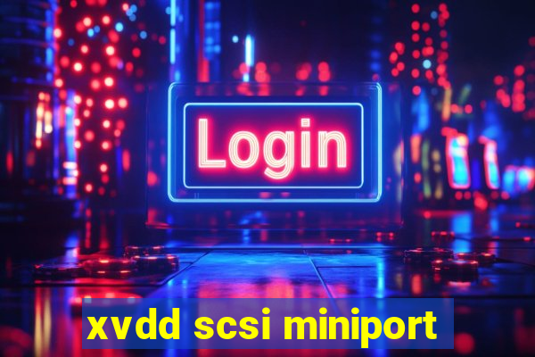 xvdd scsi miniport