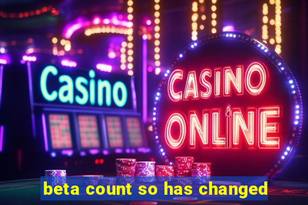 beta count so has changed