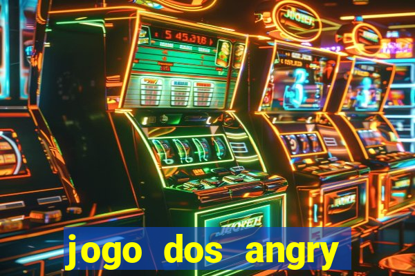 jogo dos angry birds rio