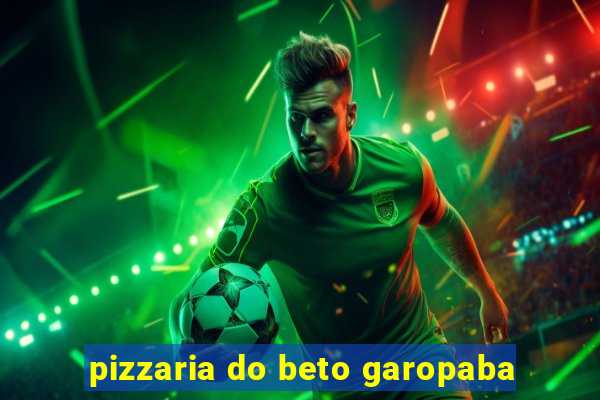 pizzaria do beto garopaba