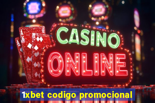 1xbet codigo promocional