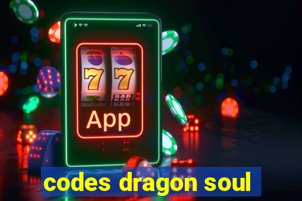 codes dragon soul