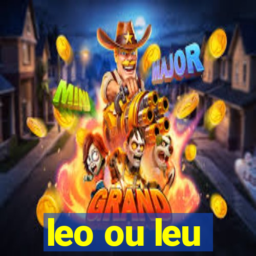 leo ou leu