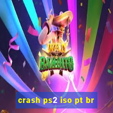 crash ps2 iso pt br