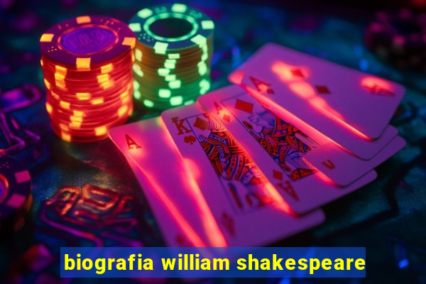 biografia william shakespeare