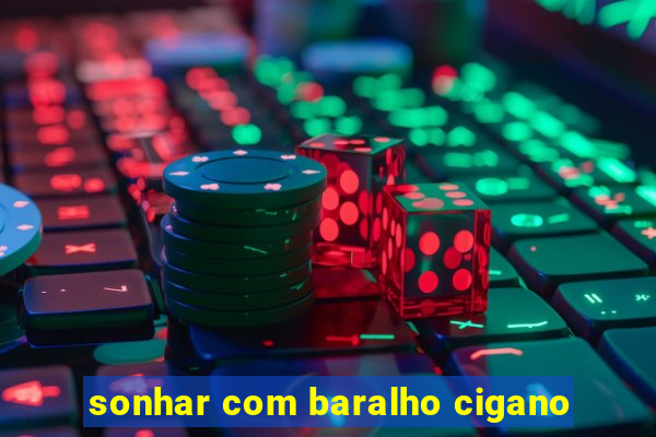 sonhar com baralho cigano