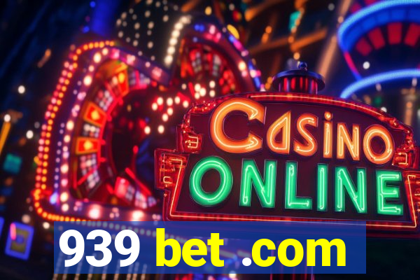 939 bet .com