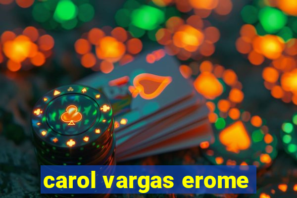 carol vargas erome