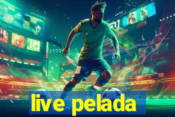 live pelada