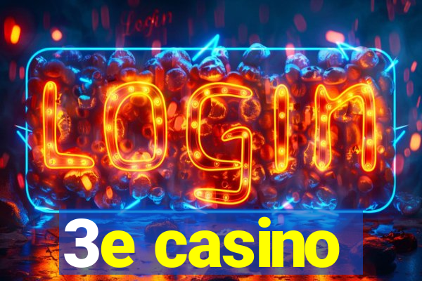 3e casino