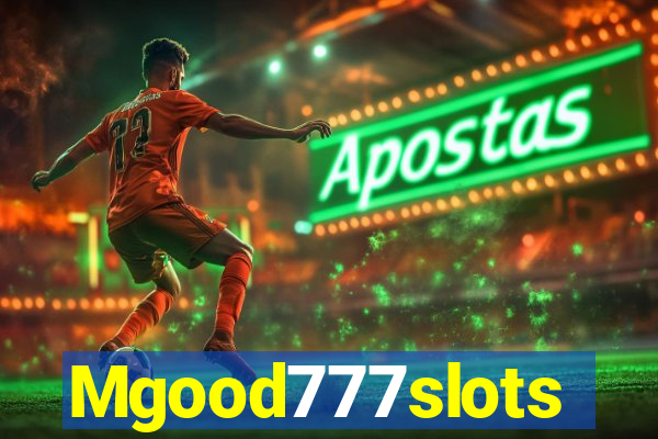 Mgood777slots