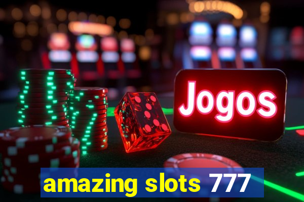 amazing slots 777