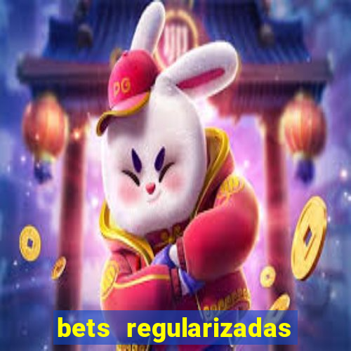 bets regularizadas no brasil