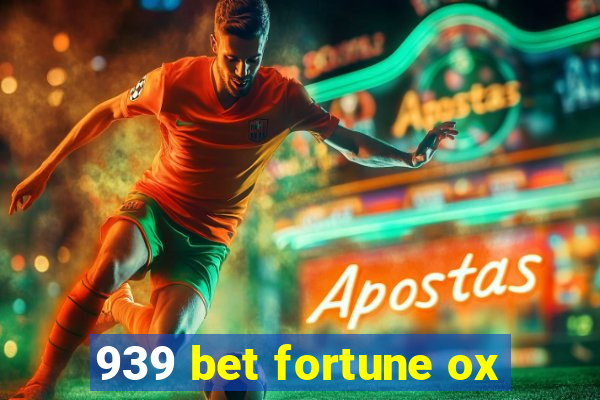 939 bet fortune ox