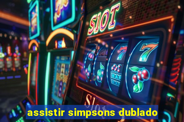 assistir simpsons dublado