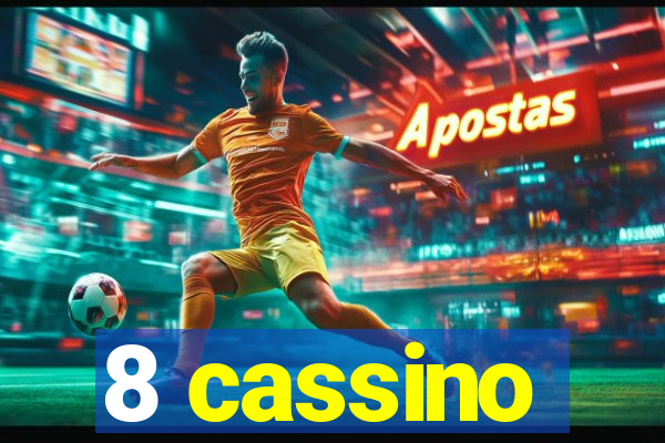 8 cassino