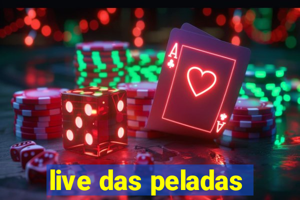 live das peladas