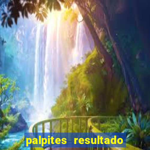 palpites resultado correto jogos de hoje