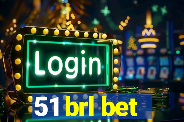 51 brl bet