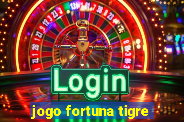 jogo fortuna tigre