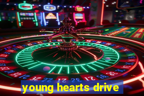 young hearts drive