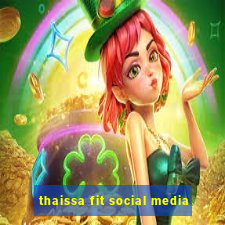 thaissa fit social media