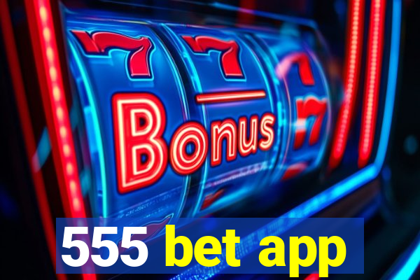 555 bet app