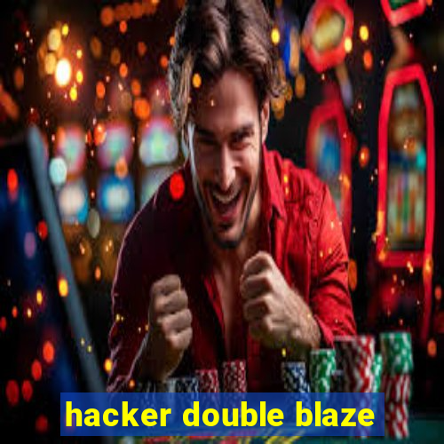 hacker double blaze