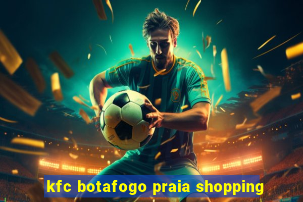 kfc botafogo praia shopping