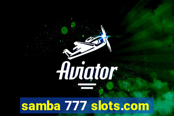 samba 777 slots.com