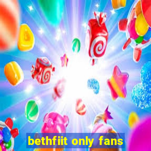 bethfiit only fans