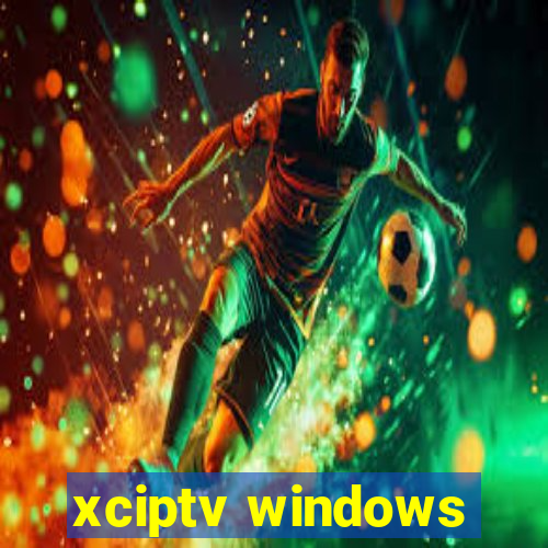 xciptv windows