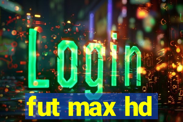 fut max hd