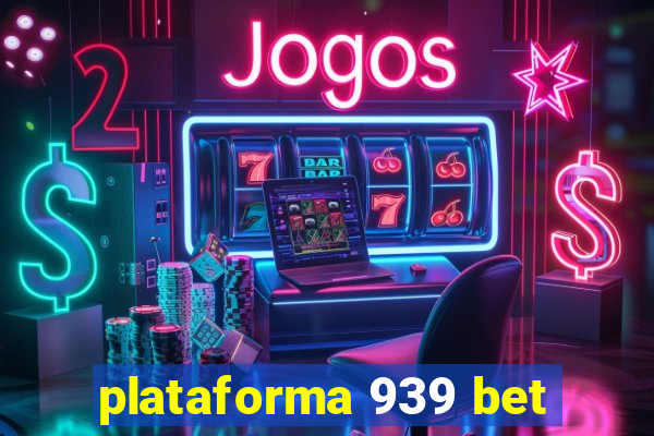 plataforma 939 bet