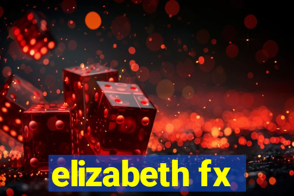 elizabeth fx